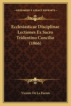 Paperback Ecclesiasticae Disciplinae Lectiones Ex Sacro Tridentino Concilio (1866) [Latin] Book