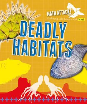 Deadly Habitats - Book  of the Math Attack: Exploring Life Science with Math