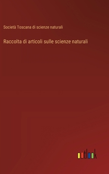 Hardcover Raccolta di articoli sulle scienze naturali [Italian] Book