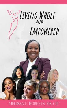 Paperback Living Whole and Empowered Book