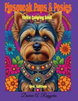 "Pipsqueaks & Posies" Yorkie Coloring Book (3rd. Edition)