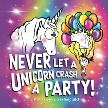 Paperback Never Let a Unicorn Crash a Party! Book