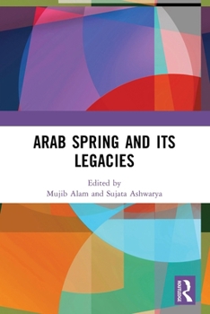 Paperback Arab Spring and Its Legacies Book