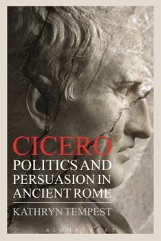 Paperback Cicero: Politics and Persuasion in Ancient Rome Book