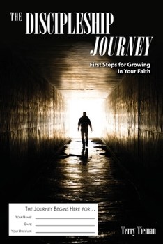 Paperback The Discipleship Journey: First Steps for Growing in Your Faith Book