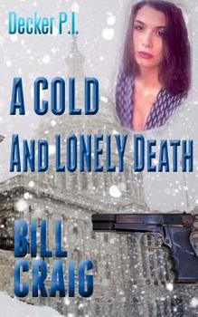 Decker P.I. a Cold and Lonely Death - Book #5 of the Decker P.I.