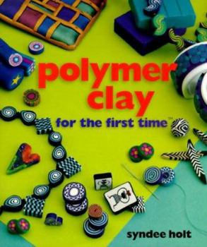 Hardcover Polymer Clay for the First Time(r) Book