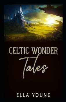 Celtic Wonder Tales illustrated Edition