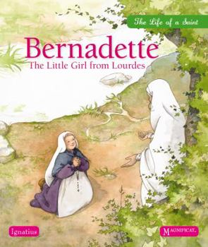 Hardcover Bernadette: The Little Girl from Lourdes Book