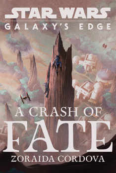 Hardcover Star Wars: Galaxy's Edge: A Crash of Fate Book