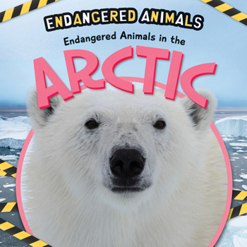 Library Binding Endangered Animals in the Arctic Book