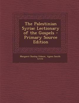 The Palestinian Syriac Lectionary of the Gospels