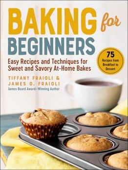 Hardcover Baking for Beginners: Easy Recipes and Techniques for Sweet and Savory At-Home Bakes Book