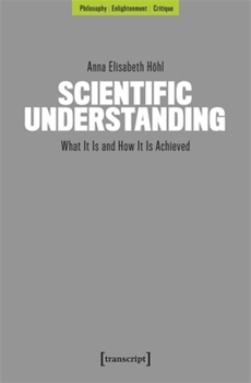 Paperback Scientific Understanding: What It Is and How It Is Achieved Book