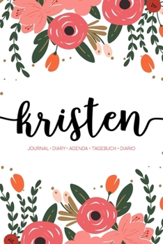 Kristen: Journal Diary Agenda Tagebuch Diario: 150 pages paginas seiten pagine: Modern Florals First Name Notebook in Coral, Pink & Orange on White ACH258c