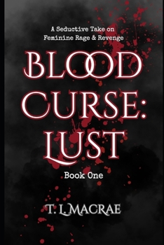 Paperback Blood Curse: Lust: A Seductive Take on Feminine Rage & Revenge Book