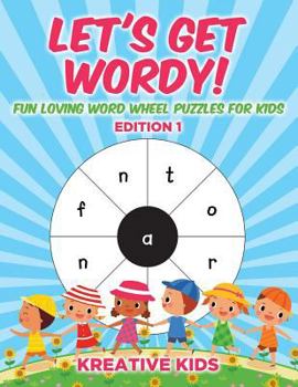 Paperback Let's Get Wordy! Fun Loving Word Wheel Puzzles for Kids Edition 1 Book