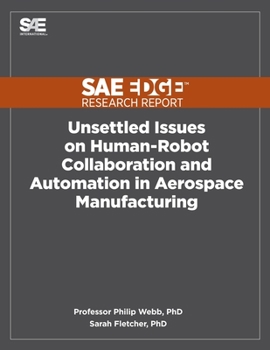 Paperback Unsettled Issues on Human-Robot Collaboration and Automation in Aerospace Manufacturing Book