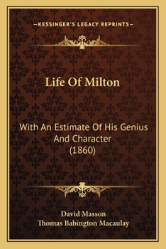 Paperback Life Of Milton: With An Estimate Of His Genius And Character (1860) Book