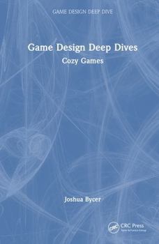 Hardcover Game Design Deep Dives: Cozy Games Book