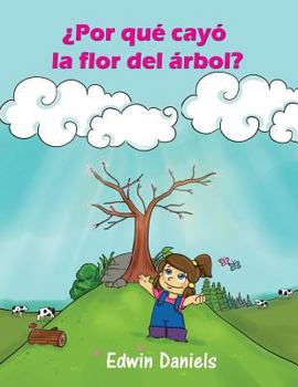 Paperback ¿Por qué cayó la flor del árbol? [Spanish] Book