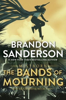 The Bands of Mourning - Book #3 of the Mistborn: Wax & Wayne