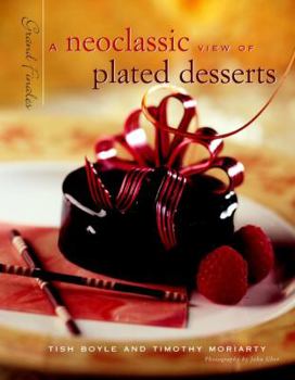 Hardcover Grand Finales: A Neoclassic View of Plated Desserts Book