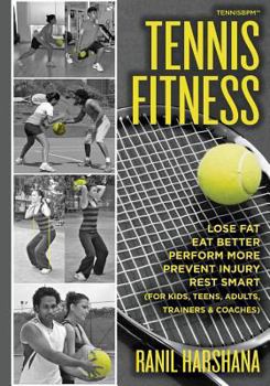 Paperback Tennis Fitness: TENNISBPM (Tennis Body Performance Matrix) Lose Fat, Eat Better, Perform More, Prevent Injury, and Rest Smart (for Kid Book