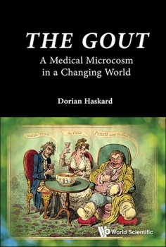 Hardcover The Gout: A Medical Microcosm in a Changing World Book