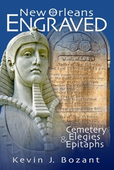 Paperback New Orleans Engraved: Cemetery Elegies and Epitaphs Book