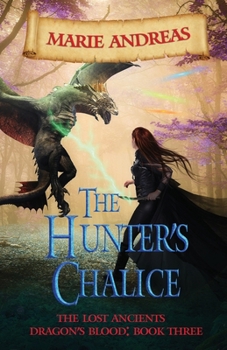 The Hunter's Chalice (The Lost Ancients: Dragon's Blood)