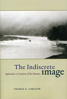 Hardcover The Indiscrete Image: Infinitude and Creation of the Human Book