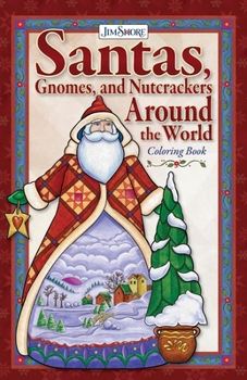 Paperback Jim Shore Santas, Gnomes, and Nutcrackers Around the World Coloring Book