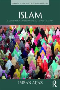 Paperback Islam: A Contemporary Philosophical Investigation Book