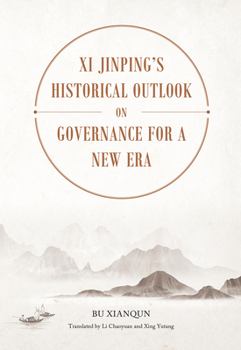Xi Jinping’s Historical Outlook on Governance for a New Era