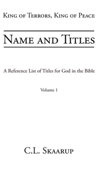 Name and Titles: A Reference List of Titles for God in the Bible (King of Terrors, King of Peace)
