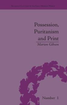 Paperback Possession, Puritanism and Print: Darrell, Harsnett, Shakespeare and the Elizabethan Exorcism Controversy Book