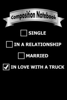 Composition Notebook: In Love With A truck, Diesel Mechanic Journal, Best Birthday Gift In 2020: Automotive Mechanics 6 x 9, 120 Page Blank Lined Paperback Journal/Notebook