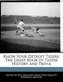 Paperback Know Your Detroit Tigers: The Great Book of Tigers History and Trivia Book