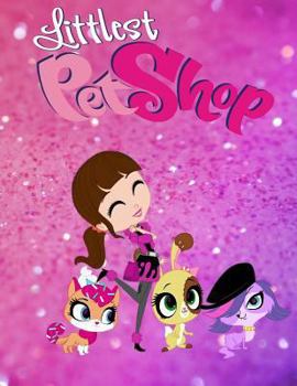 Paperback The Littlest Petshop: An insight into the littlest petshop with information on the characters some colouring pages and pictures of all the p Book