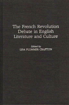 Hardcover The French Revolution Debate in English Literature and Culture Book