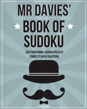 Paperback Mr Davies' Book Of Sudoku: 200 traditional 9x9 sudoku puzzles in easy, medium & hard Book