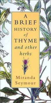 Paperback A Brief History of Thyme and Other Herbs Book