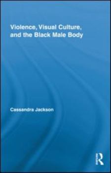 Hardcover Violence, Visual Culture, and the Black Male Body Book