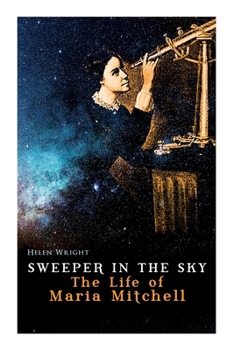 Paperback Sweeper in the Sky - The Life of Maria Mitchell: First Woman Astronomer in America Book