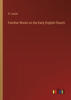 Paperback Familiar Words on the Early English Church Book