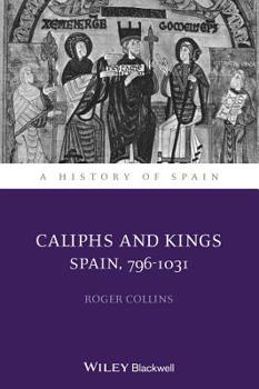Paperback Caliphs and Kings: Spain, 796-1031 Book