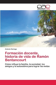 Paperback Formación docente, historia de vida de Ramón Bentancourt [Spanish] Book