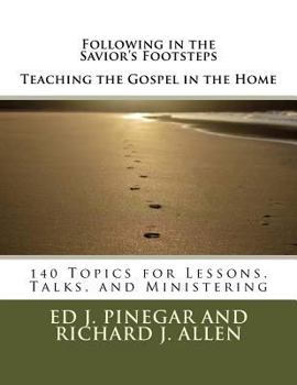 Paperback Following in the Savior's Footsteps: Teaching the Gospel in the Home Book