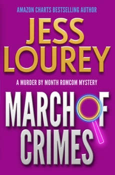 March of Crime - Book #11 of the Murder by Month Romcom Mystery